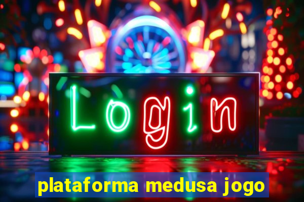 plataforma medusa jogo